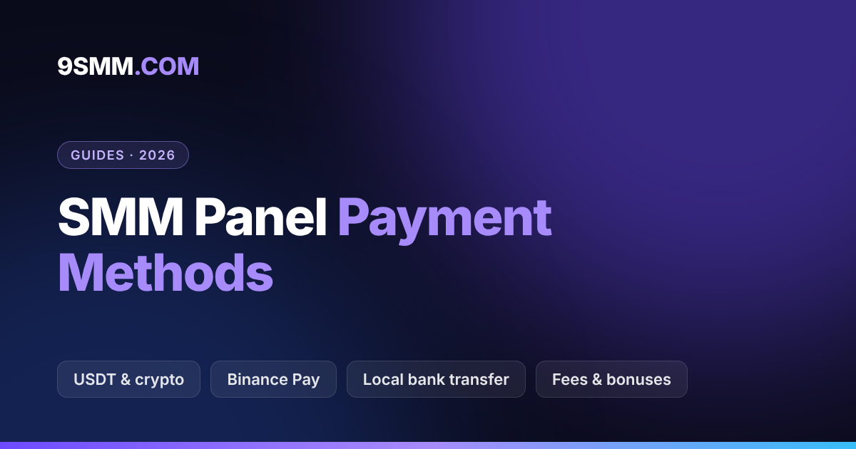 SMM Panel Payment Methods: Crypto, Binance Pay & More