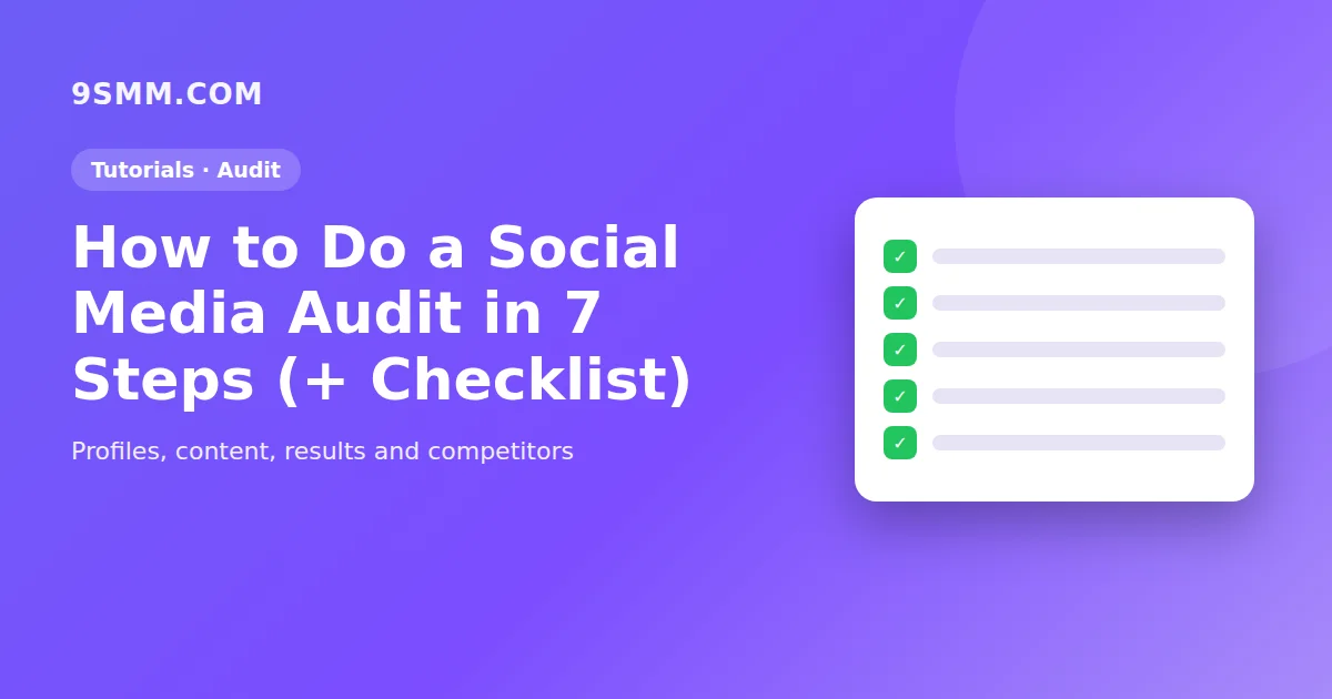 How to Do a Social Media Audit in 7 Steps (+ Checklist)