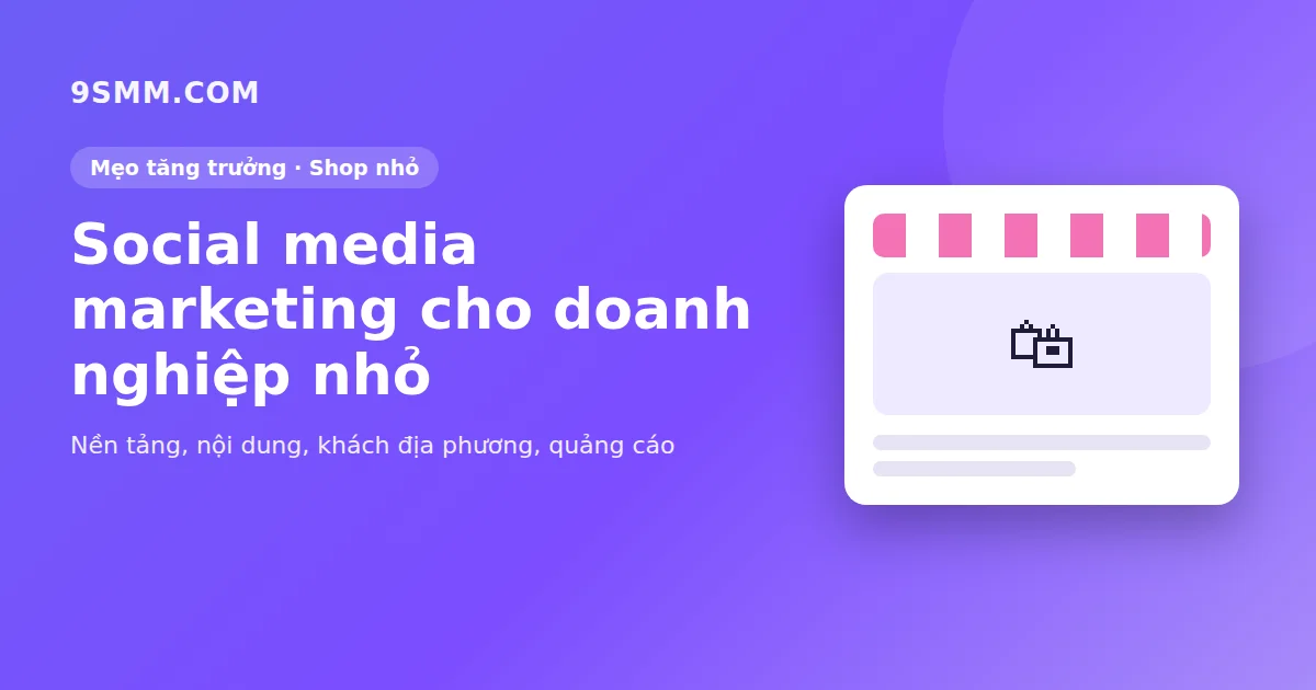 Social media marketing cho doanh nghiệp nhỏ