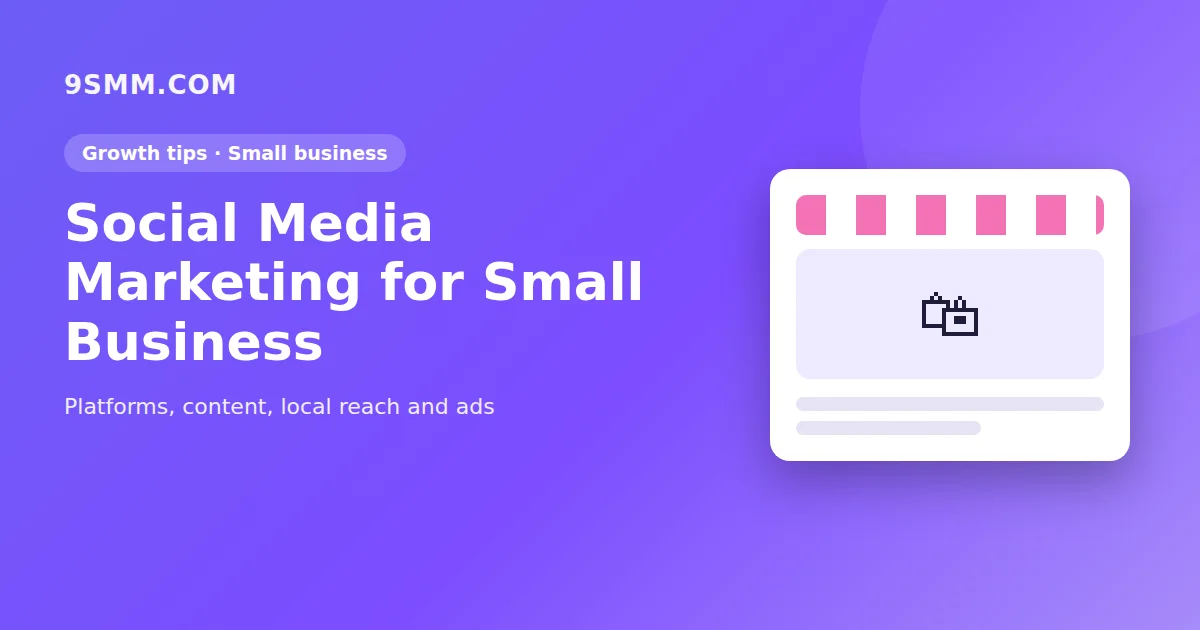 Social Media Marketing for Small Business: 10 Practical Tips