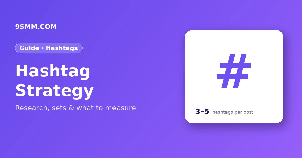 Hashtag Strategy: How Many to Use & How to Pick Them