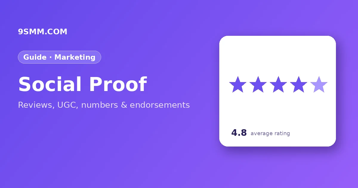 Social Proof in Marketing: 8 Types & How to Use Them